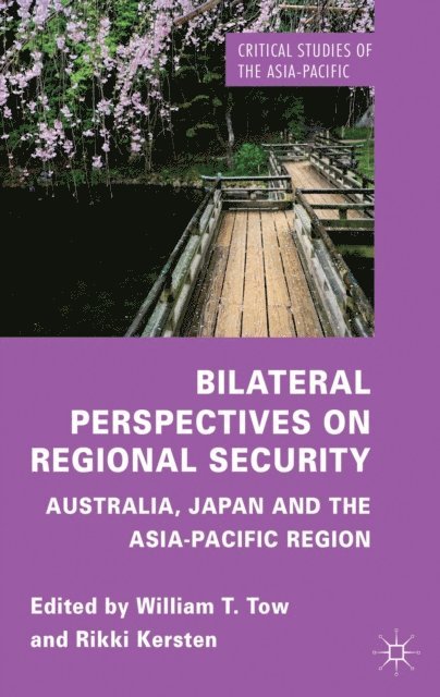 R. Kersten, W. Tow - Bilateral Perspectives on Regional Security, E-bok