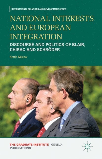 K. Milzow - National Interests and European Integration, E-bok