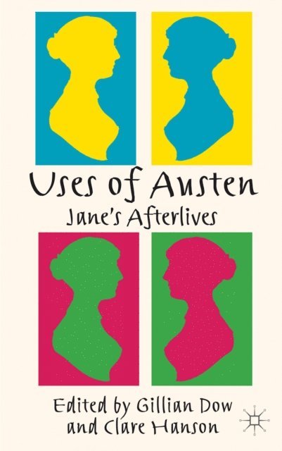 Gillian Dow, C. Hanson - Uses of Austen, E-bok