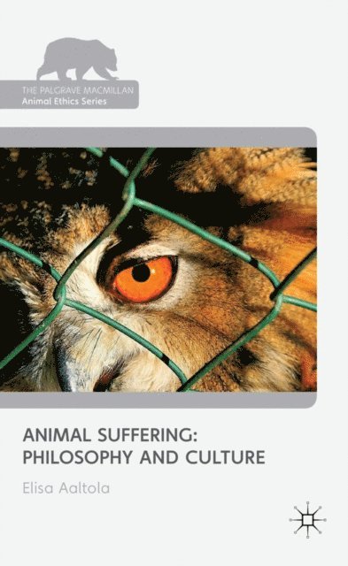 E. Aaltola - Animal Suffering: Philosophy and Culture, E-bok