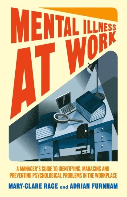 A. Furnham, M. Race - Mental Illness at Work, E-bok