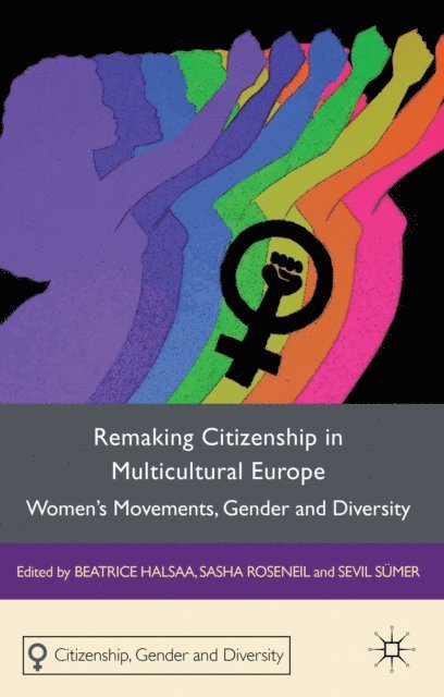 Sevil Sumer, S. Roseneil, B. Halsaa - Remaking Citizenship in Multicultural Europe, E-bok