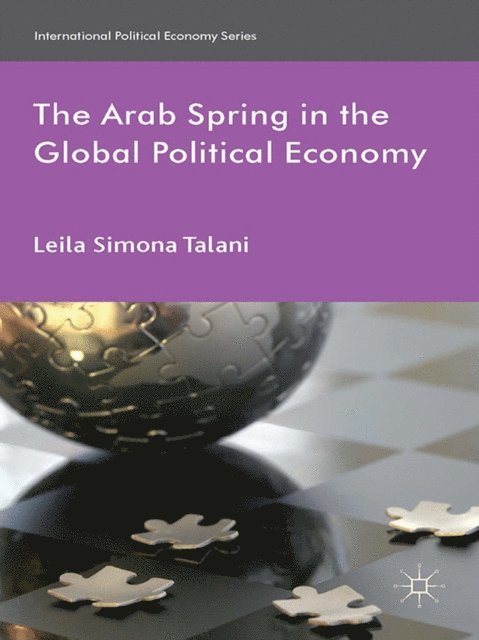 L. Talani - Arab Spring in the Global Political Economy, E-bok