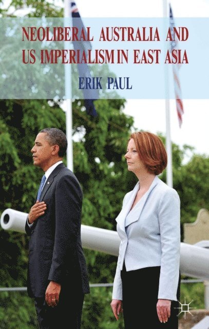 E. Paul - Neoliberal Australia and US Imperialism in East Asia, E-bok