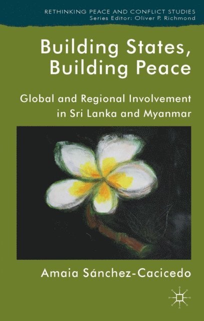 A. Sanchez-Cacicedo - Building States, Building Peace, E-bok