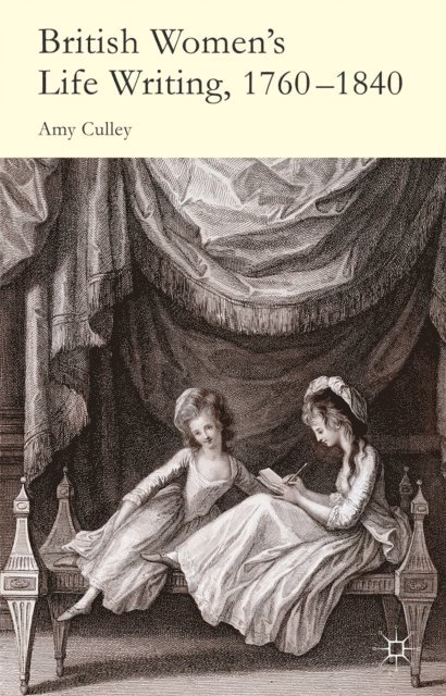 A. Culley - British Women's Life Writing, 1760-1840, E-bok