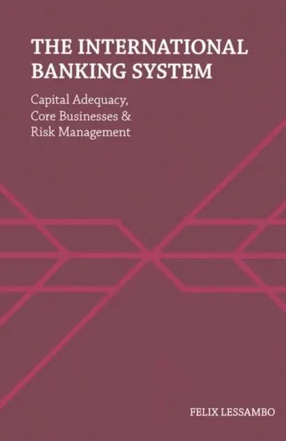 Felix I. Lessambo - International Banking System, E-bok. Tillgänglighet: Lägg i varukorg