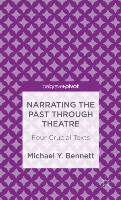 M. Bennett - Narrating the Past through Theatre, E-bok. Tillgänglighet: Lägg i varukorg