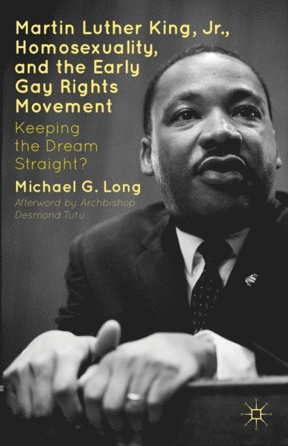 Michael G. Long, Desmond Tutu - Martin Luther King Jr., Homosexuality, and the Early Gay Rights Movement, E-bok