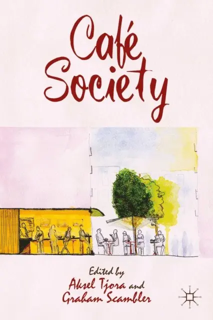 G. Scambler, A. Tjora - Cafe Society, E-bok. Tillgänglighet: Lägg i varukorg