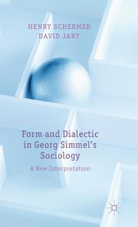 Form and Dialectic in Georg Simmel's Sociology