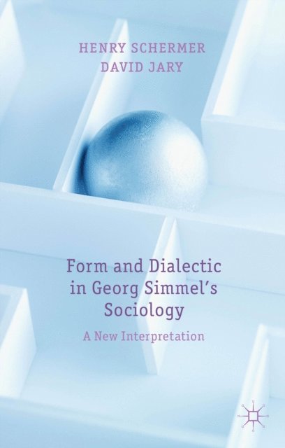 D. Jary, H. Schermer - Form and Dialectic in Georg Simmel's Sociology, E-bok