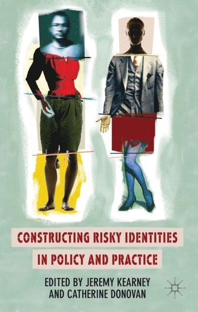 C. Donovan, J. Kearney - Constructing Risky Identities in Policy and Practice, E-bok