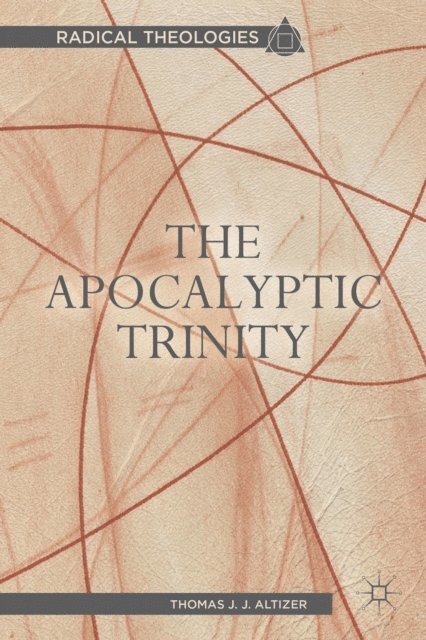 T. Altizer - Apocalyptic Trinity, E-bok