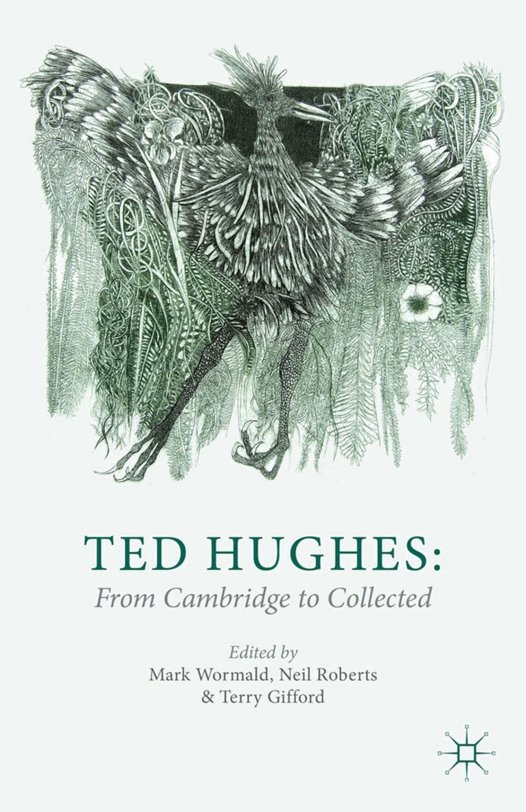 M. Wormald, N. Roberts - Ted Hughes: From Cambridge to Collected, Häftad