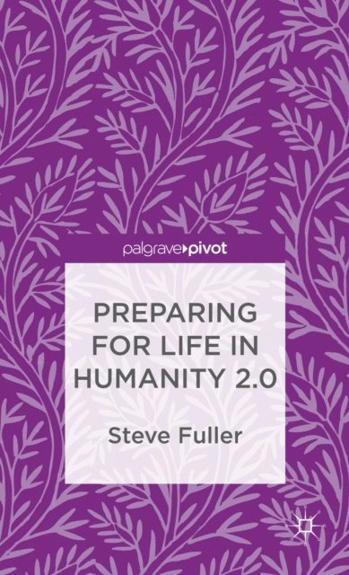 S. Fuller - Preparing for Life in Humanity 2.0, E-bok. Tillgänglighet: Lägg i varukorg