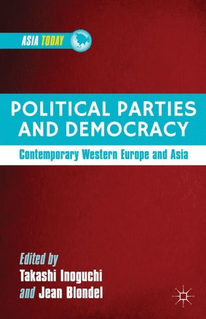 J. Blondel, T. Inoguchi - Political Parties and Democracy, E-bok