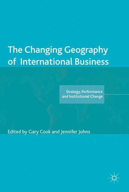 Jennifer Johns, Gary Cook - Changing Geography of International Business, E-bok