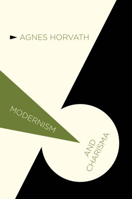 A. Horvath - Modernism and Charisma, E-bok