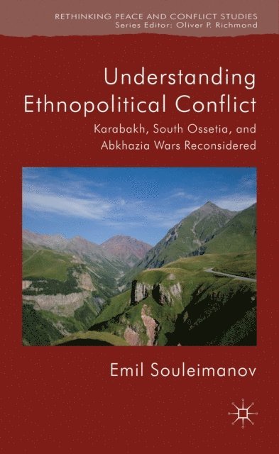 E. Souleimanov - Understanding Ethnopolitical Conflict, E-bok