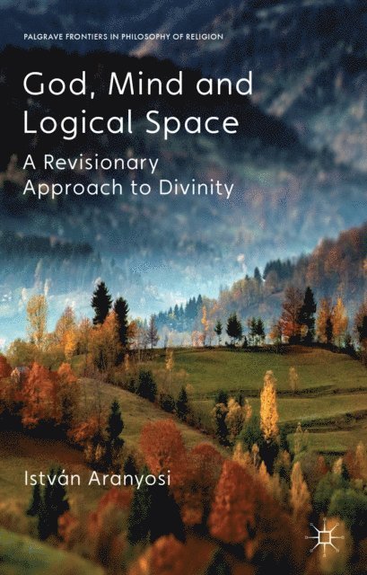 I. Aranyosi - God, Mind and Logical Space, E-bok