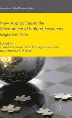 New Approaches to the Governance of Natural Resources av J Grant, W Compaoré, M Mitchell