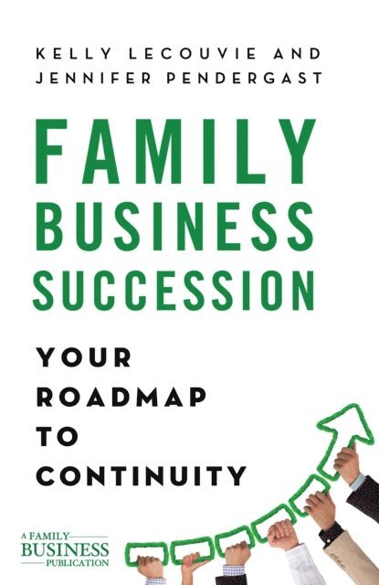 J. Pendergast, K. LeCouvie - Family Business Succession, E-bok