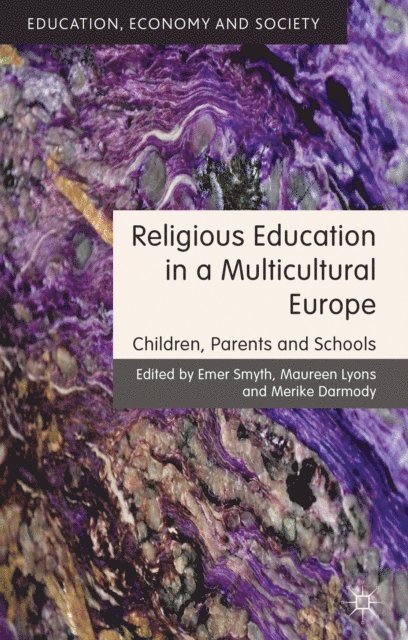 Merike Darmody, Maureen Lyons, Emer Smyth - Religious Education in a Multicultural Europe, E-bok