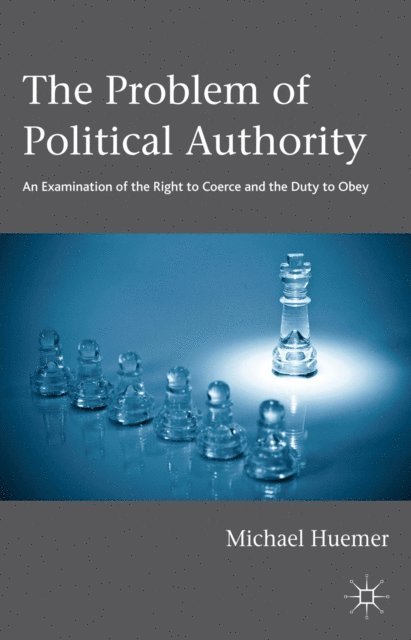 Michael Huemer - The Problem of Political Authority, E-bok