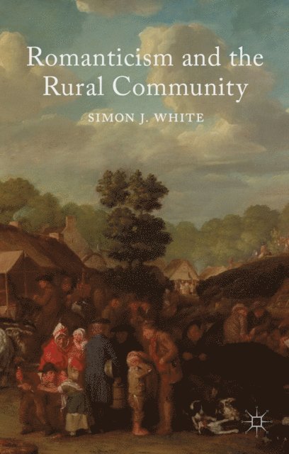 S. White - Romanticism and the Rural Community, E-bok