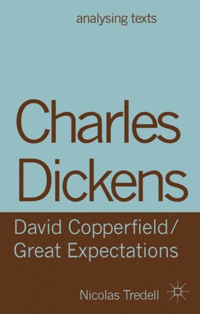 Nicolas Tredell - Charles Dickens: David Copperfield/ Great Expectations, E-bok