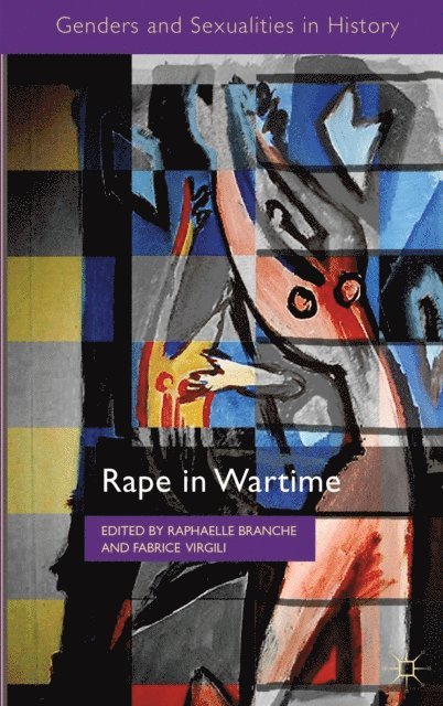 F. Virgili, R. Branche - Rape in Wartime, E-bok