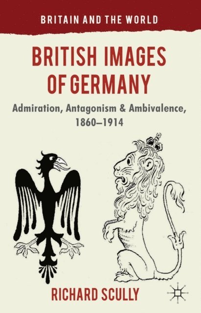 R. Scully - British Images of Germany, E-bok