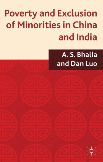D. Luo, A. Bhalla - Poverty and Exclusion of Minorities in China and India, E-bok