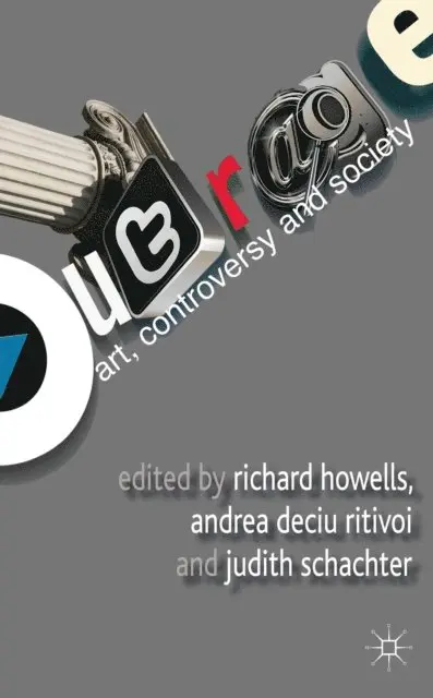 J. Schachter, A. Ritivoi, R. Howells - Outrage: Art, Controversy, and Society, E-bok. Tillgänglighet: Lägg i varukorg