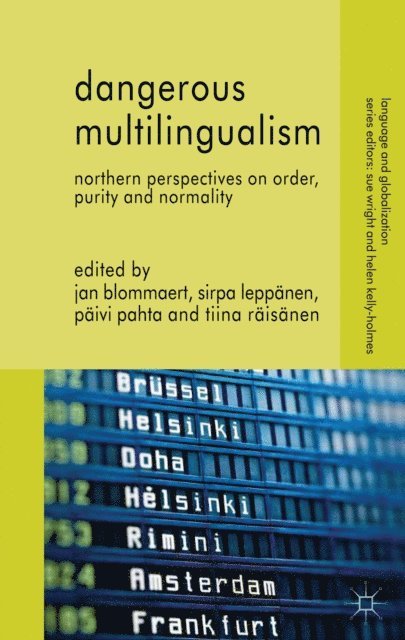 T. Virkkula, P. Pahta, S. Leppanen, J. Blommaert - Dangerous Multilingualism, E-bok