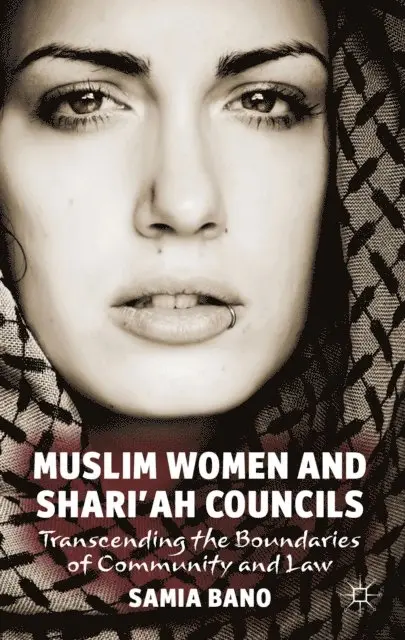 S. Bano - Muslim Women and Shari'ah Councils, E-bok. Tillgänglighet: Lägg i varukorg