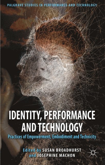 J. Machon, S. Broadhurst - Identity, Performance and Technology, E-bok