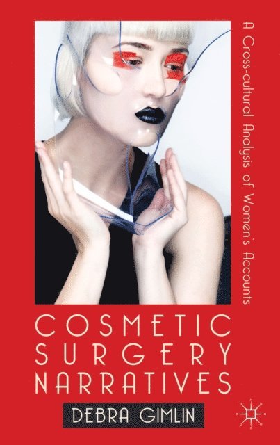 Debra Gimlin - Cosmetic Surgery Narratives, E-bok