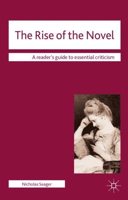 Nicholas Seager - Rise of the Novel, E-bok