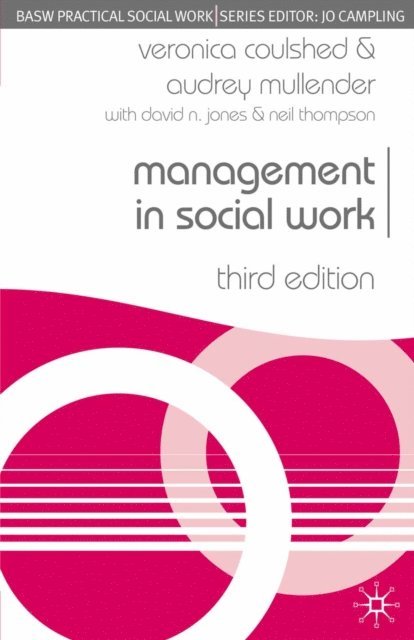 Veronica Coulshed, Audrey Mullender, David N. Jones, Neil Thompson - Management in Social Work, E-bok