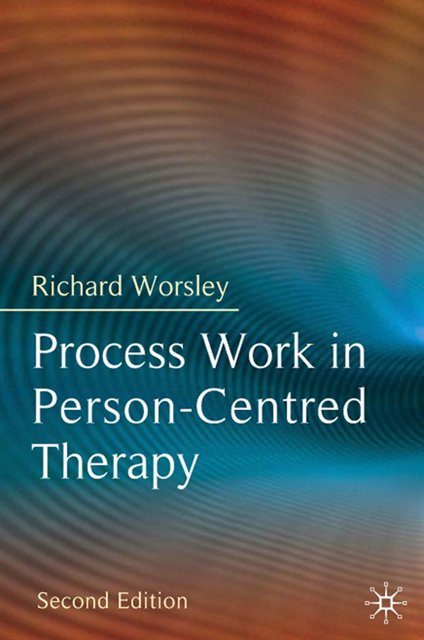 Richard Worsley - Process Work in Person-Centred Therapy, E-bok