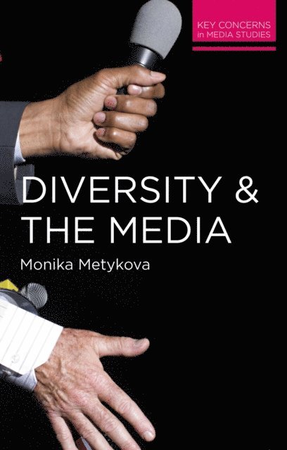 Monika Metykova - Diversity and the Media, E-bok