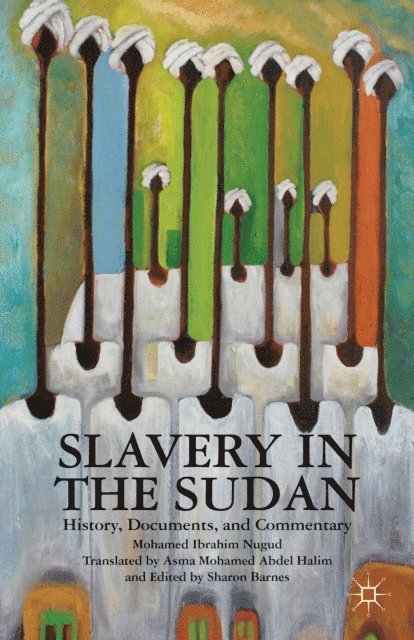 Sharon Barnes, Mohamed Ibrahim Nugud, Asma Mohamed Abdel Halim - Slavery in the Sudan, E-bok