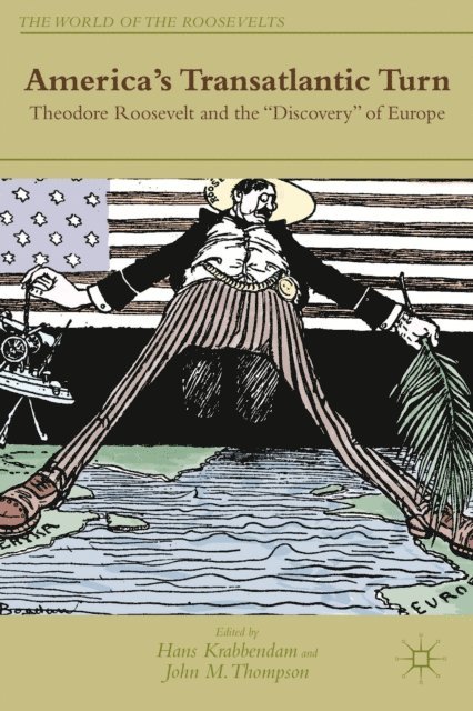 J. Thompson, H. Krabbendam - America's Transatlantic Turn, E-bok