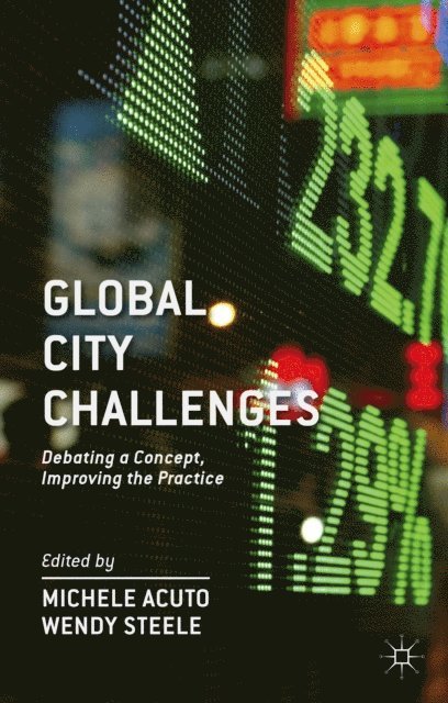 W. Steele, M. Acuto - Global City Challenges, E-bok
