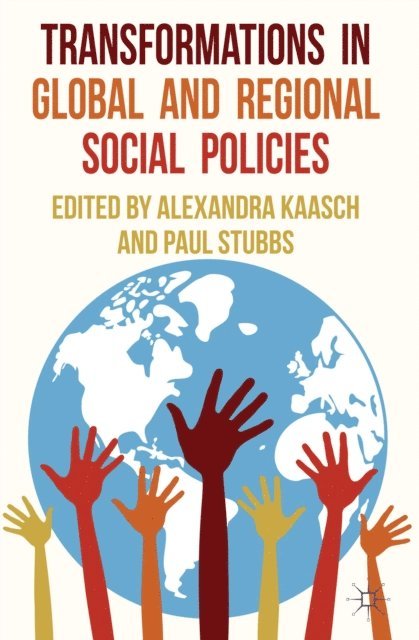 P. Stubbs, A. Kaasch - Transformations in Global and Regional Social Policies, E-bok
