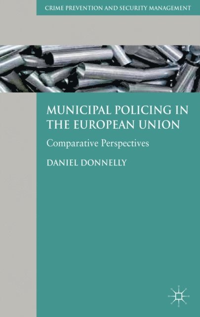D. Donnelly - Municipal Policing in the European Union, E-bok
