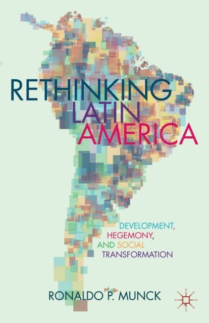 R. Munck - Rethinking Latin America, E-bok
