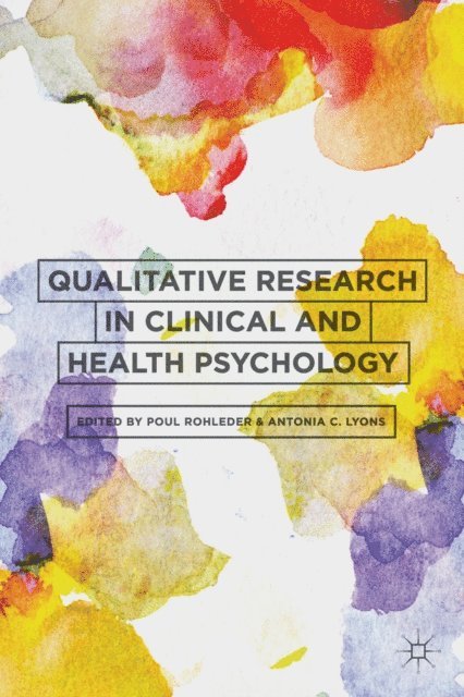 Poul Rohleder, Antonia Lyons - Qualitative Research in Clinical and Health Psychology, E-bok